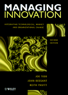 Managing Innovation: Integrating Technological, Market, and Organizational Change