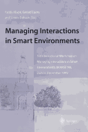 Managing Interactions in Smart Environments: 1st International Workshop on Managing Interactions in Smart Environments (Manse'99), Dublin, December 1999