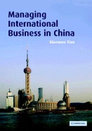 Managing International Business in China - Tian, Xiaowen