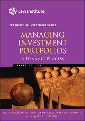 Managing Investment Portfolios: A Dynamic Process - Maginn, John L (Editor), and Tuttle, Donald L (Editor), and Pinto, Jerald E (Editor)