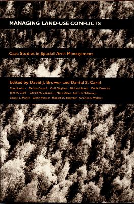 Managing Land Use Conflicts: Case Studies in Special Area Management - Brower, David J (Editor), and Carol, Daniel S (Editor)