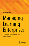 Managing Learning Enterprises: Challenges, Controversies and Opportunities