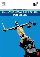 Managing Legal and Ethical Principles: Revised Edition