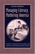 Managing Literacy Mothering America: Womens Narratives on Reading and Writing