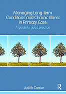 Managing Long-Term Conditions and Chronic Illness in Primary Care: A Guide to Good Practice