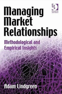 Managing Market Relationships: Methodological and Empirical Insights