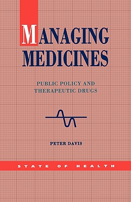 Managing Medicines - Davis, Peter, and Davis, Paul K