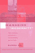 Managing Modernity: Work, Community, and Authority in Late-Industrializing Japan and Russia