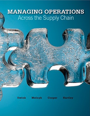 Managing Operations Across the Supply Chain with Student DVD - Swink Morgan, and Melnyk Steven, and Cooper M, Bixby