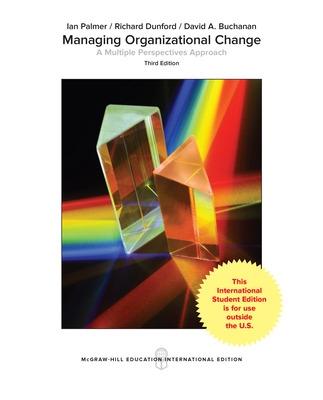 Managing Organizational Change: A Multiple Perspectives Approach - Palmer, Ian, and Dunford, Richard, and Buchanan, David