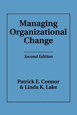 Managing Organizational Change - Connor, Patrick E, and Lake, Linda