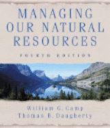 Managing Our Natural Resources - Camp, William G, and Daugherty, Thomas B