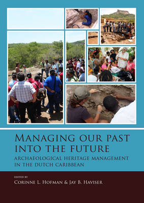 Managing our past into the future - Hofman, Corinne L. (Editor), and Haviser, Jay B. (Editor)