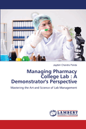 Managing Pharmacy College Lab: A Demonstrator's Perspective