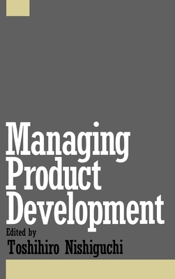 Managing Product Development - Nishiguchi, Toshihiro (Editor)