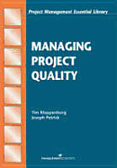 Managing Project Quality - Kloppenborg, Timothy J, and Petrick, Joseph A