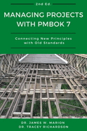 Managing Projects with Pmbok 7: Connecting New Principles with Old Standards