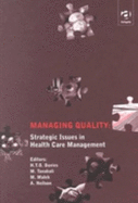 Managing Quality: Strategic Issues in Health Care Management