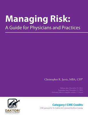 Managing Risk: A Guide for Physicians and Practices - Jarvis, Christopher R