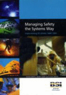 Managing Safety the Systems Way: Implementing BS OHSAS 18001:2007 - Smith, David, and Hunt, Geoff, and Green, Clive