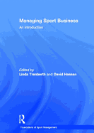 Managing Sport Business: An Introduction - Hassan, David (Editor)