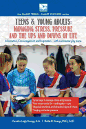 Managing Stress, Pressure and the Ups and Downs of Life: A Book for Teens and Young Adults