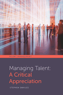 Managing Talent: A Critical Appreciation