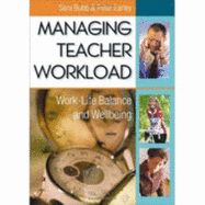 Managing Teacher Workload: Work-Life Balance and Wellbeing - Bubb, Sara, Ms., and Earley, Peter, Professor