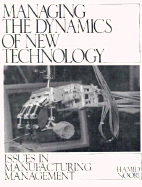 Managing the Dynamics of New Technology: Issues in Manufacturing Management - Noori, Hamid