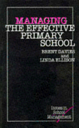 Managing the Effective Primary School - Ellison, Linda, and Davies, Brent, Professor