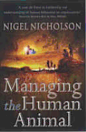 Managing the Human Animal - Nicholson, Nigel