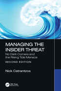 Managing the Insider Threat: No Dark Corners and the Rising Tide Menace