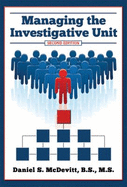 Managing the Investigative Unit - McDevitt, Daniel S