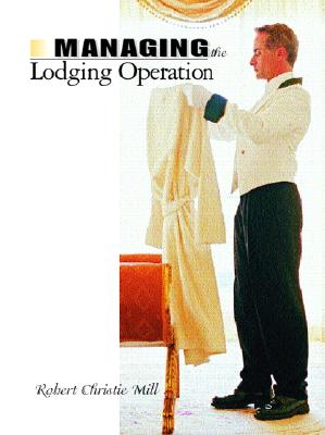 Managing the Lodging Operation - Mill, Robert Christie