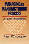 Managing the Manufacturing Process: A Pattern for Excellence