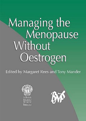 Managing the Menopause Without Oestrogen - Rees, Margaret, and Mander, Tony