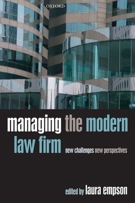 Managing the Modern Law Firm: New Challenges, New Perspectives - Empson, Laura (Editor)