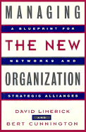 Managing the New Organization: A Blueprint for Networks and Strategic Alliances