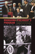 Managing the President's Program: Presidential Leadership and Legislative Policy Formulation