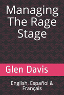Managing The Rage Stage:  English, Espaol & Fran?ais !
