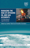 Managing the Risk of Offshore Oil and Gas Accidents: The International Legal Dimension