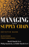 Managing the Supply Chain: The Definitive Guide for the Business Professional