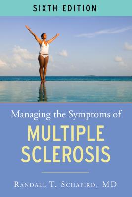 Managing the Symptoms of MS, 6th Edition - Schapiro, Randall T, MD, Faan
