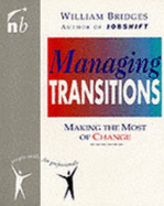 Managing Transitions: Making the Most out of Change