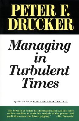 Managing Turbulent Times - Drucker, Peter F