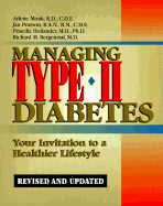 Managing Type II Diabetes: Revised and Updated Edition Your Invitation to a Healthier Lifestyle