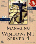 Managing Windows NT Server 4: With CDROM
