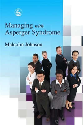 Managing with Asperger Syndrome - Johnson, Malcolm, Professor