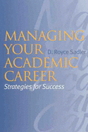 Managing Your Academic Career: Strategies for Success - Sadler, D Royce