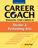 Managing Your Career in Theater & Performing Arts - Field, Shelly